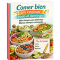 Comer bien sin cocinar todo el domingo + 4 bonos